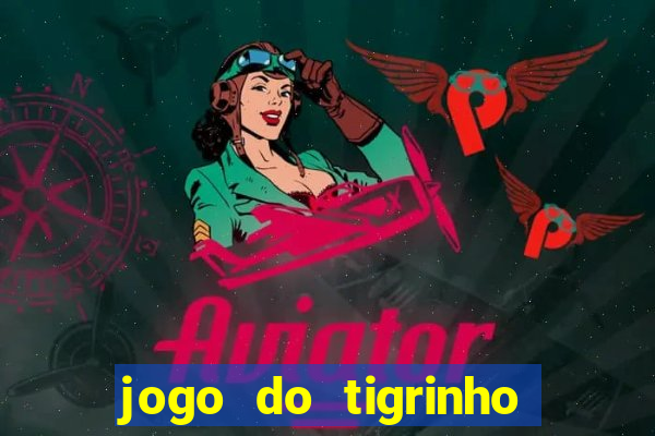 jogo do tigrinho legalizado no brasil